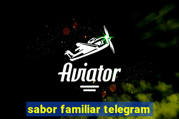 sabor familiar telegram